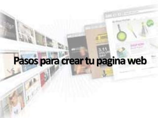 Pasosparacreartupaginaweb
 