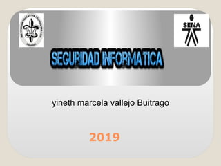 2019
yineth marcela vallejo Buitrago
 