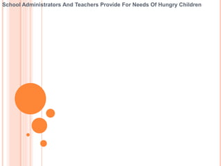 School Administrators And Teachers Provide For Needs Of Hungry Children
 