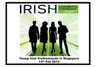 Young Irish Professionals in Singapore
13th Feb 2014

 