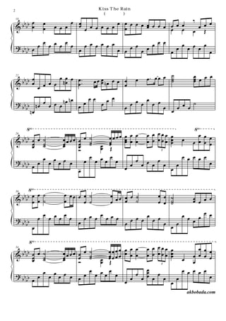2                                          Kis The Rain

                                                                                                 ‰
                                                (¦¸ñº )
                                                      Ù´Â¸

      bb œ         œ           œ œ
                                 œ œ œ œ œ œ œ œ œ œ œ œ œ œ œ œ œ œ œ                             œ œ
                                                                                                       œ
    &bb œ                œ œ œ                           œ
    18


                   œ                             œ               œ œ                             œ Œ
            œ œ œ                            œ œ
    ? bb œ œ œ œ œ œ œ œ œ œ œ œ œ   œ œ œ œ       œ œ œ œ œ œ œ
     bb                            œ    œ        œ


       b œ            œ œ œ œ.           œ œ œ nœ œ œ œ            œ    œ. œ œ œ ˙
                                                                                 ˙               œ œ œ œ
                                                                                                 œ
    & b bb œ       œ œ nœ   œ.               œ                                   ˙               œ
    22



               œ œ                                    œ

                             nœ nœ     œœ   œ œ                     œ
    ? bb b n œ     œ
                       œ œ œ       œ
                                     œ    œ                  œ œ œ œ œ œ œ             œ œ œ
                                                                                             ˙
        b                                                                          œ
          nœ

         √                                                                                        √
                                                             œ œ œ      œ œ   œœœ œ                œ œ œ
       b           œœœœ œ œ ˙   œœœœ
    & b bb œ œ ˙                                             œ œ œ
                                                             œ          œ œ   œœœ œ        œ     œ œ œ œ
    26


           œ ˙
           œ ˙     œ
                   œ    œ ˙ œ œ
                        œ ˙ œ œŒ
                                                                                  œ
                        Ó
                            œ   œ                                                          œ œ œ œ œ
                                                                               3



    ? bb œ œ œ œ œ œ œ    œ œ œœ œ                                 œ        œ
                                                                       œ œ œ œ                          œ
     bb œ
                        œ                                    œ œ                   œ
                                                                                       œ


        √
      bb œ œ ˙              œ œœ œ œ ˙                œ œœ œ œ ˙              œ œ ˙
    &bb œ œ ˙                                                                                    œ œ œ œ
    30


                            œ      œ ˙                œ    œ ˙                œ œ ˙
                                                                                  ˙              œ

               œ
                   œ
                       œ œœœ œ       œ œ œ œ œœ œ                   œ                    œ œ œ œ œ
    ? bb b                       œ                           œ œ œ œ œ œ œ             œ    œ
        b œ                                                                        œ

          √
       b                     œœœœ œ œ œ                                 œ œ œœœ œ              œ œ œ
    & b bb œ œ ˙œœœœ œ œ ˙        œ                                     œ œ œœœ œ
                     œ ˙ œ œœœœ œ œ                                                          œ œ
    34


           œ ˙  œ        ˙   œ                                                  œ        œ œ œ œ
           œ ˙  œ    Ó     œ Œ
                         œ   œ                                          œ                œ œ œ œ œ
                                                                               3

            œ œ œ      œ œ œœ œ       œ                                 œ œ
    ? bb b œ œ œ œ œ                œ œ                                 œ œ œ          œ           œ
        b œ                       œ                                                œ
                                                                                               akbobada.com
 