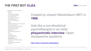 Created by Joseph Weizenbaum (MIT) in
1966.
Acts like a non-directional
psychotherapist in an initial
phsyachriatic interv...