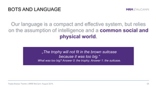 BOTS AND LANGUAGE
Our language is a compact and effective system, but relies
on the assumption of intelligence and a commo...