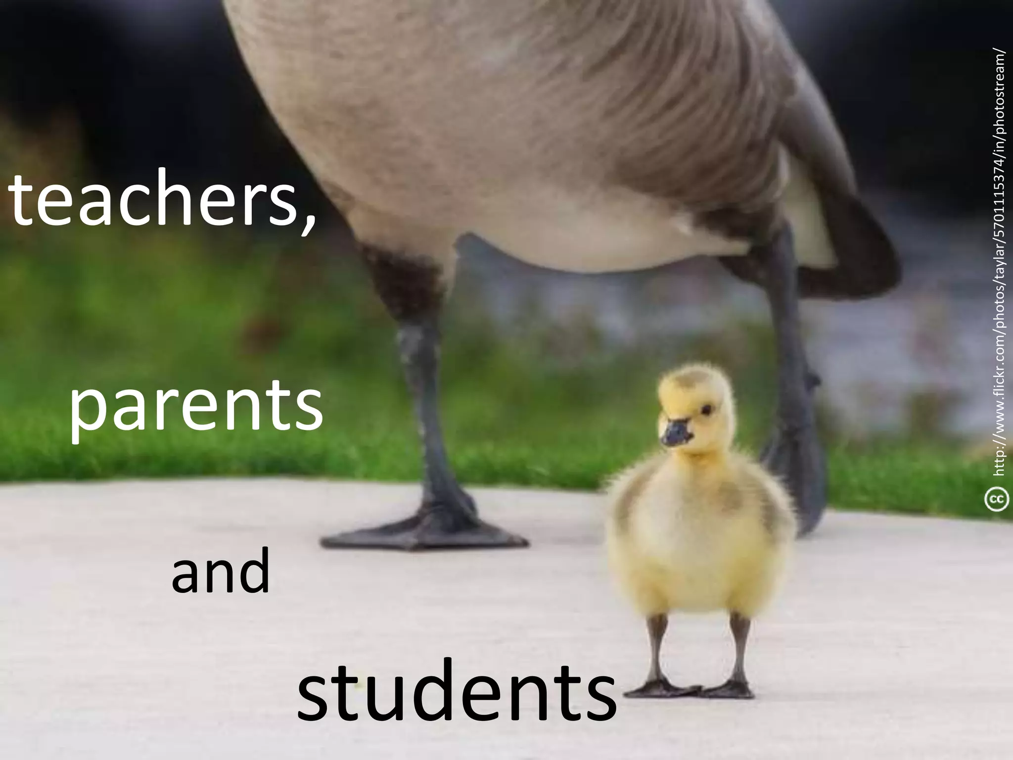 parents 
and 
students 
teachers, 
http://www.flickr.com/photos/taylar/5701115374/in/photostream/ 
 