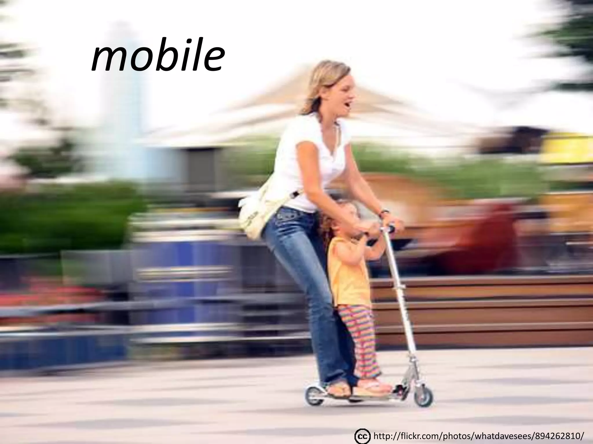 mobile 
http://flickr.com/photos/whatdavesees/894262810/ 
 