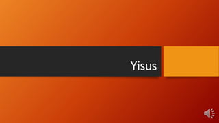 Yisus 
 