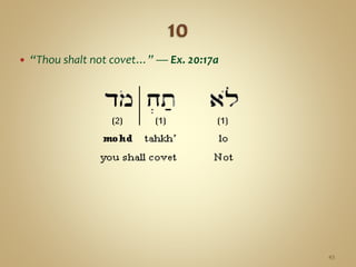  “Thou shalt not covet…” — Ex. 20:17a
43
 