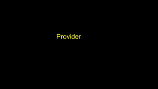 Provider
 