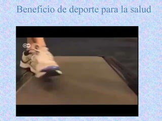 Beneficio de deporte para la salud
 