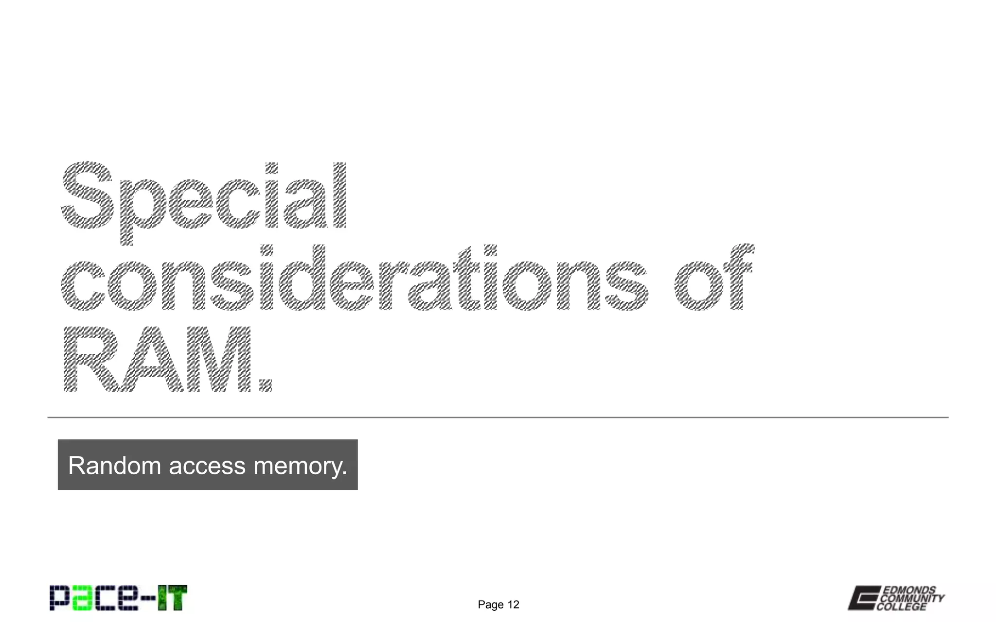 Page 12
Random access memory.
 