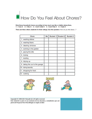 Copyright © 1990-2017 Edusoft Ltd. All rights reserved.
Este material es para el uso exclusivo de los docentes y estudiantes que son
parte del Proyecto Perú País Bilingüe en Inglés al 2021
8
 