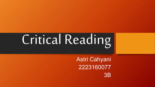 Critical Reading
Astri Cahyani
2223160077
3B
 
