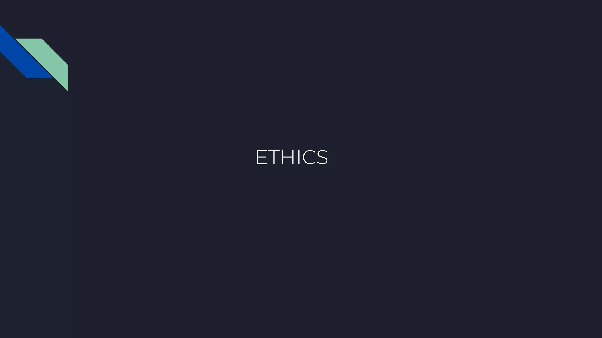 ETHICS
 