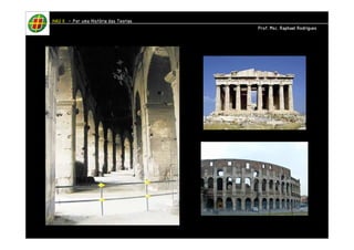 HHHHAAAAUUUU IIIIIIII – PPPPoooorrrr uuuummmmaaaa HHHHiiiissssttttóóóórrrriiiiaaaa ddddaaaassss TTTTeeeeoooorrrriiiiaaaassss 
PPPPrrrrooooffff.... MMMMsssscccc.... RRRRaaaapppphhhhaaaaeeeellll RRRRooooddddrrrriiiigggguuuueeeessss 
 