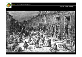 HHHHAAAAUUUU IIIIIIII – PPPPoooorrrr uuuummmmaaaa HHHHiiiissssttttóóóórrrriiiiaaaa ddddaaaassss TTTTeeeeoooorrrriiiiaaaassss 
PPPPrrrrooooffff.... MMMMsssscccc.... RRRRaaaapppphhhhaaaaeeeellll RRRRooooddddrrrriiiigggguuuueeeessss 
 