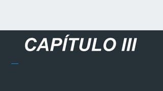 CAPÍTULO III
 