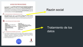 Razón social
Tratamiento de los
datos
 