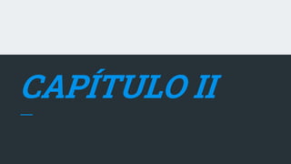 CAPÍTULO II
 