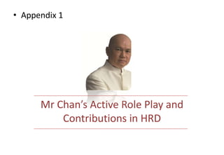 Appendix 1Mr Chan’s Active Role Play and Contributions in HRD