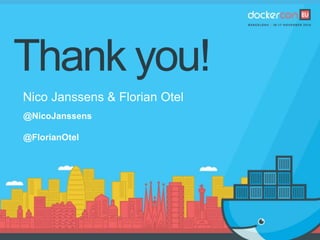 Thank you!
Nico Janssens & Florian Otel
@NicoJanssens
@FlorianOtel
 