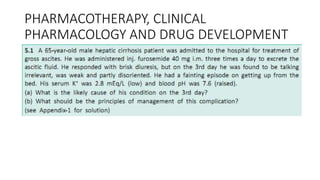 PHARMACOTHERAPY, CLINICAL
PHARMACOLOGY AND DRUG DEVELOPMENT
 