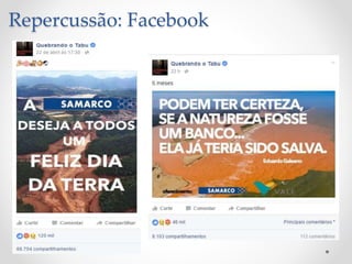 Repercussão: Facebook
 