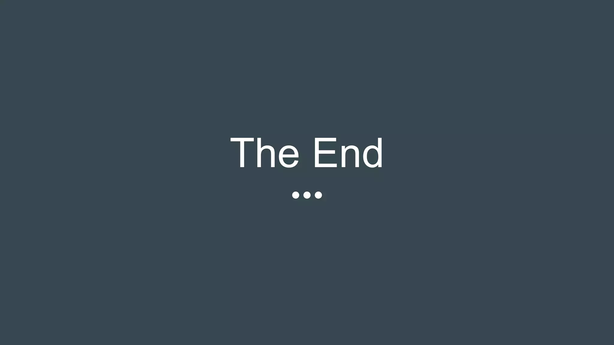 The End
 
