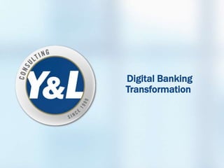 Digital Banking
Transformation
 