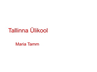 Tallinna Ülikool Maria Tamm 