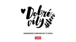 AWARENESS CAMPAIGN BY TV NOVA
 