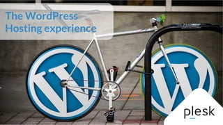 The WordPress
Hosting experience
 