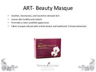 ART- Beauty Masque
• Soothes, moisturizes, and nourishes stressed skin
• Leaves skin healthy and radiant
• Promotes a more...