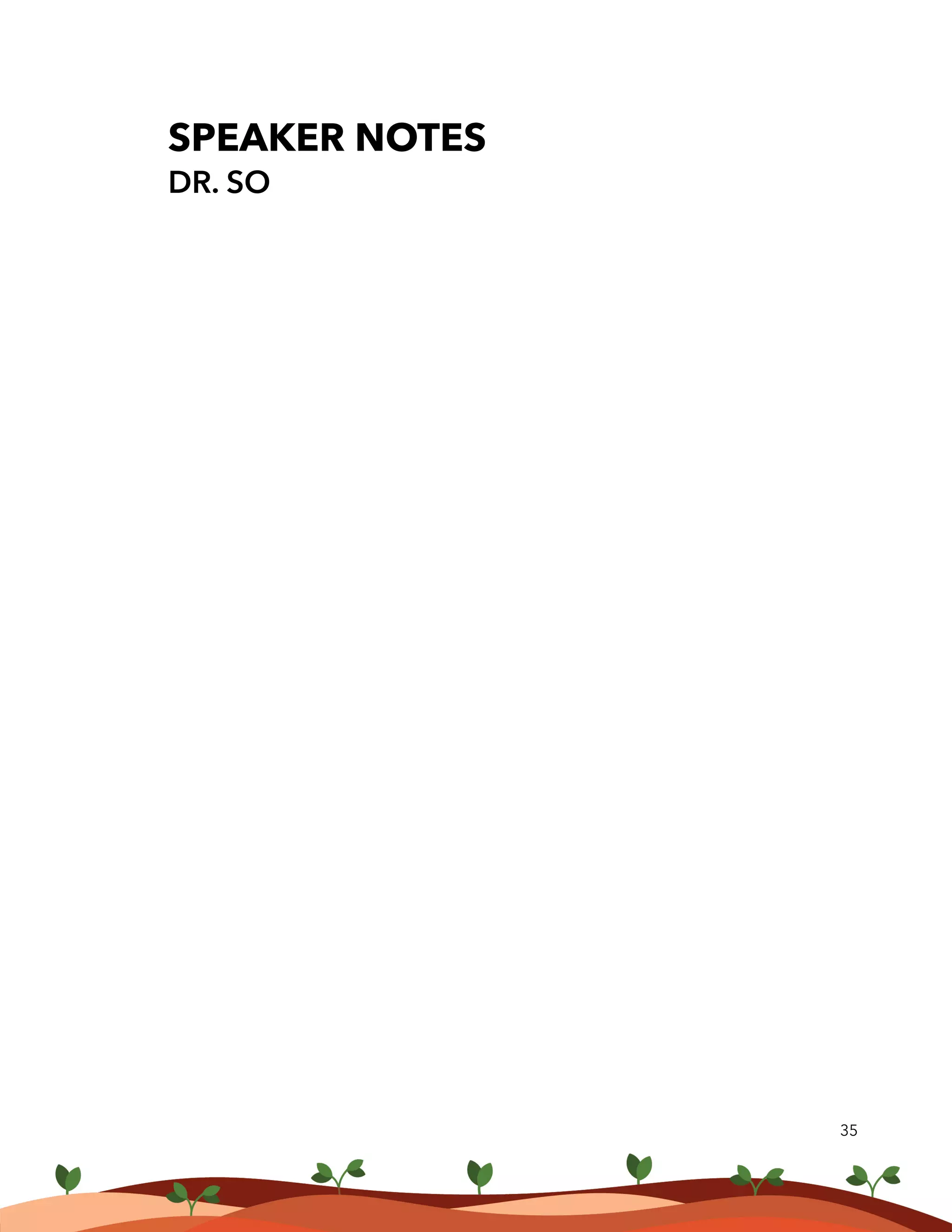 35
SPEAKER NOTES
DR. SO
 