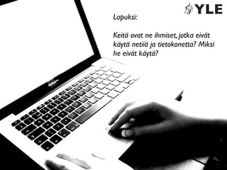 Ylen Suomalaiset verkossa 2010 - tutkimuksen esittely