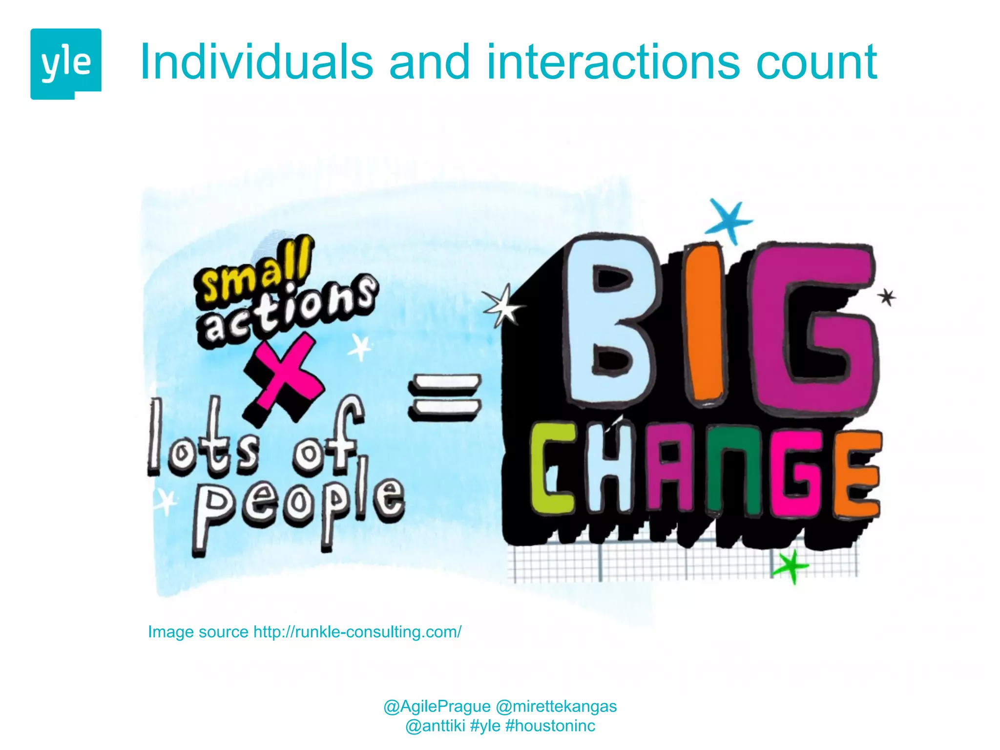 If you want to be more agile, 
fail early 
@AgilePrague @mirettekangas 
@anttiki #yle #houstoninc 
 