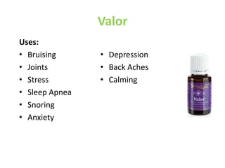 Valor
Uses:
• Bruising
• Joints
• Stress
• Sleep Apnea
• Snoring
• Anxiety
• Depression
• Back Aches
• Calming
 
