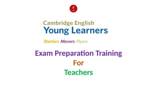 Yle Examination Introduction YLE Teacher's Guide( Exam preparation).pptx
