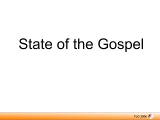 State of the Gospel

 