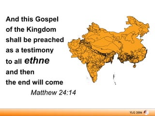 And this Gospel
of the Kingdom
shall be preached
as a testimony

ethne
to all nations
and then
the end will come
Matthew 24:14

 