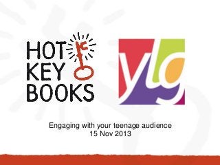 Engaging with your teenage audience
15 Nov 2013

 