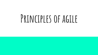 Principles of agile
 