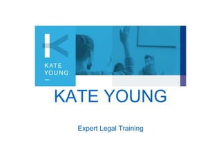 KATE YOUNG
Expert Legal Training
 