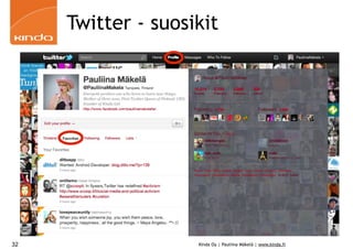 Twitter - suosikit




32                  Kinda Oy | Pauliina Mäkelä | www.kinda.fi
 
