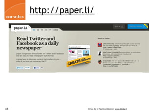 http://paper.li/




48                 Kinda Oy | Pauliina Mäkelä | www.kinda.fi
 