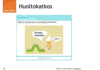 Huoltokatkos




50                  Kinda Oy | Pauliina Mäkelä | www.kinda.fi
 