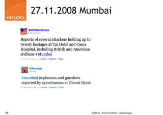 27.11.2008 Mumbai




55               Kinda Oy | Pauliina Mäkelä | www.kinda.fi
 