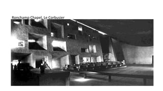 Ronchamp Chapel, Le Corbusier
 