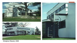 Gropius House, USA
 