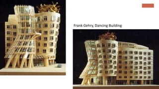Frank Gehry, Dancing Building
 