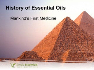 History of Essential Oils Mankind’s First Medicine 
